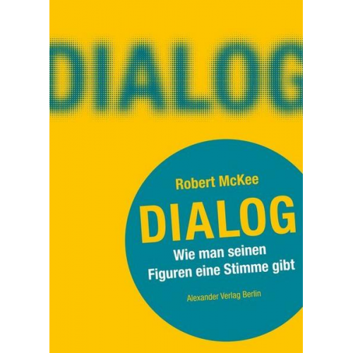 Robert McKee - DIALOG. Wie man seinen Figuren eine Stimme gibt