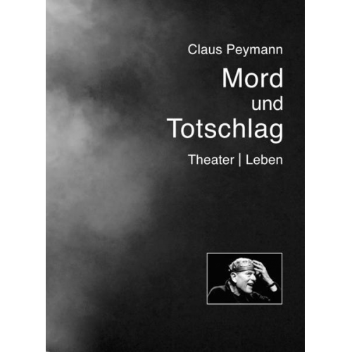 Claus Peymann - Mord und Totschlag