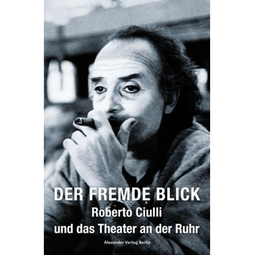 Der fremde Blick – Roberto Ciulli und das Theater an der Ruhr