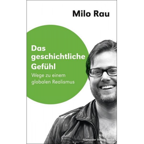 Milo Rau - Das geschichtliche Gefühl