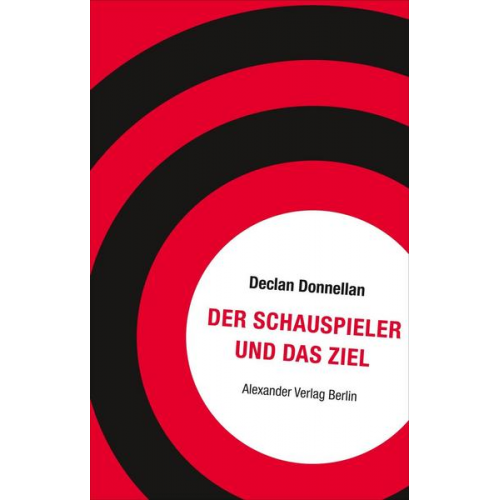 Declan Donnellan - Der Schauspieler und das Ziel