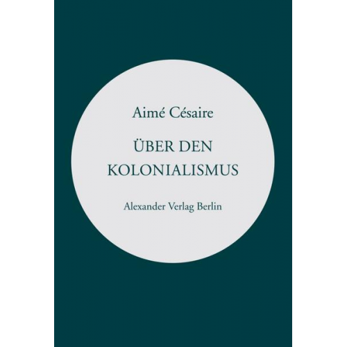 Aimé Césaire - Über den Kolonialismus