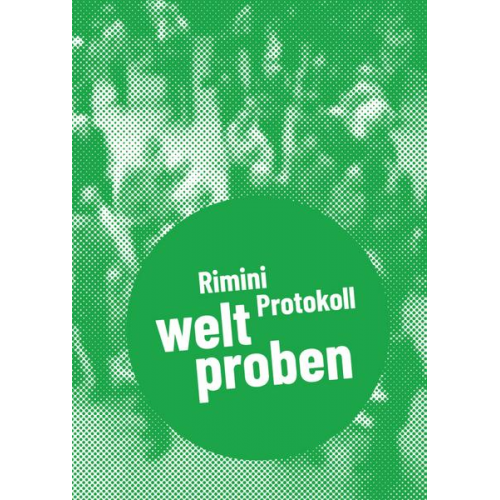 Daniel Wetzel & Helgard Haug & Stefan Kaegi - Rimini Protokoll - welt proben