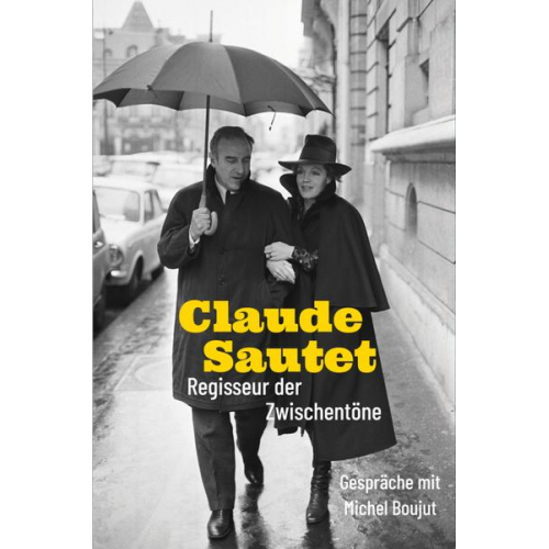 Claude Sautet - Claude Sautet – Regisseur der Zwischentöne