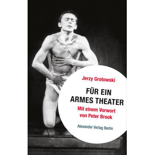 Jerzy Grotowski - Für ein armes Theater