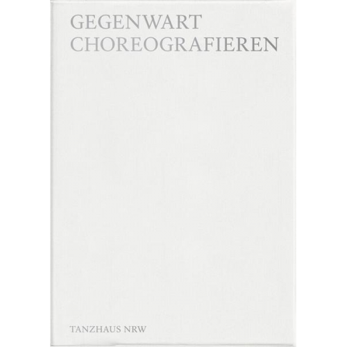 Gegenwart choreographieren