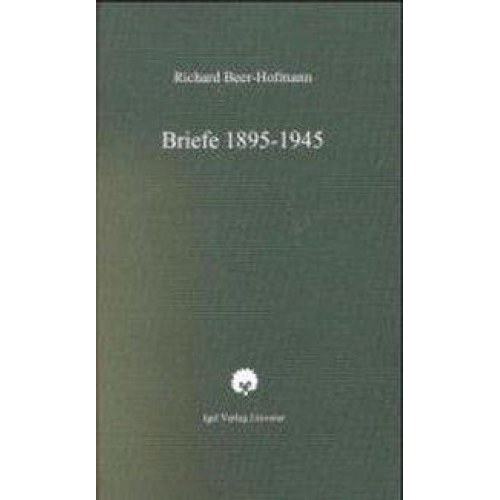 Richard Beer-Hofmann - Briefe 1895-1945