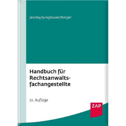 Markus Jakoby & Sabine Jungbauer & Wolfgang Boiger - Handbuch für Rechtsanwaltsfachangestellte