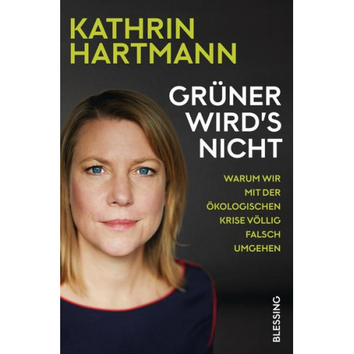 Kathrin Hartmann - Grüner wird's nicht