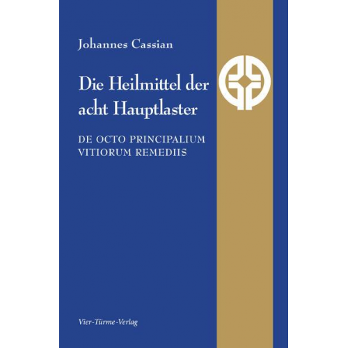 Johannes Cassian - Die Heilmittel der acht Hauptlaster