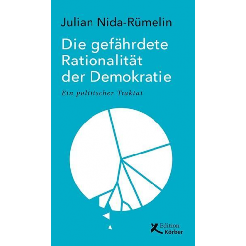 Julian Nida-Rümelin - Die gefährdete Rationalität der Demokratie