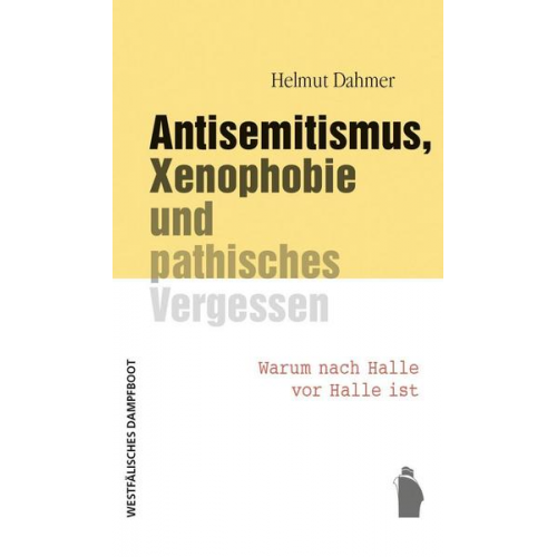 Helmut Dahmer - Antisemitismus, Xenophobie und pathisches Vergessen