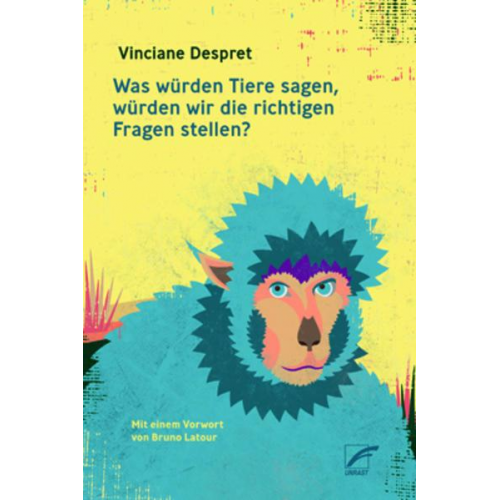 Vinciane Despret - Was würden Tiere sagen, würden wir die richtigen Fragen stellen?