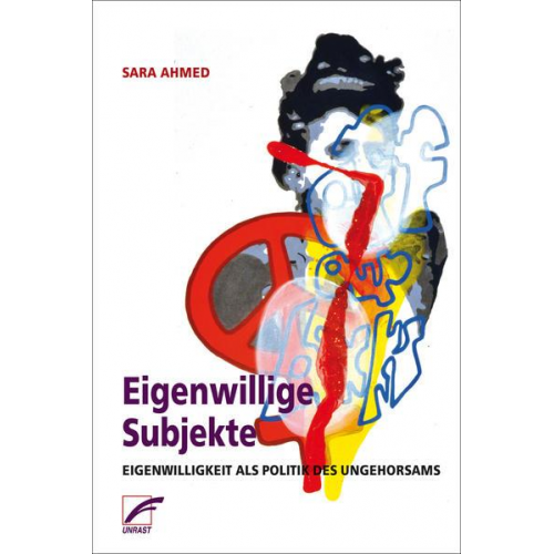 Sara Ahmed - Eigenwillige Subjekte