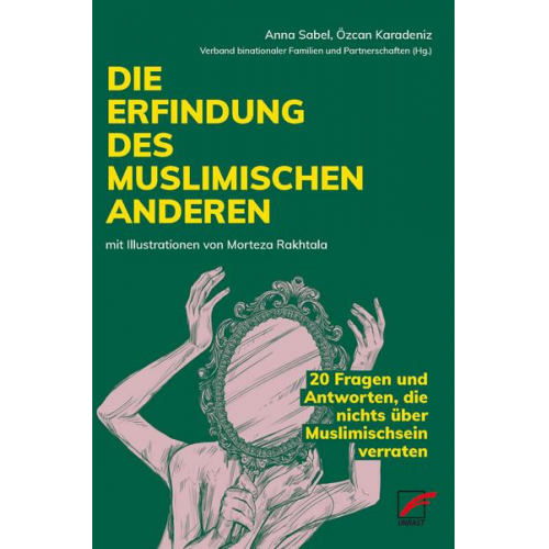 Anna Sabel & Özcan Karadeniz & Mehmet Arbag & Schirin Amir-Moazami & Iman Attia - Die Erfindung des muslimischen Anderen