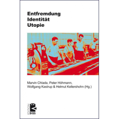 Entfremdung – Identität – Utopie