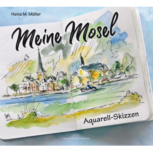 Heinz M. Müller - Meine Mosel