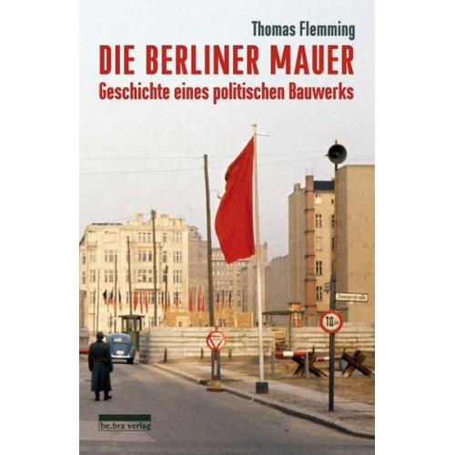 Thomas Flemming - Die Berliner Mauer