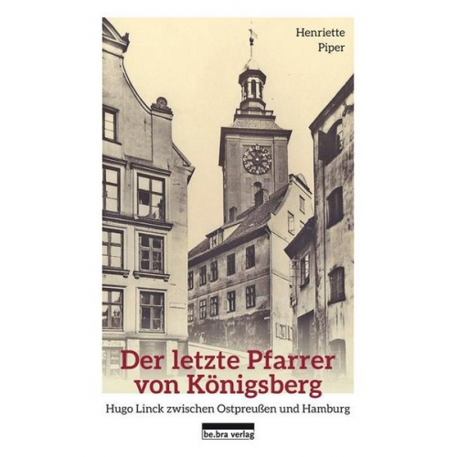 Henriette Piper - Der letzte Pfarrer von Königsberg