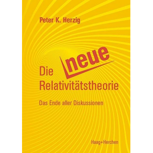 Peter K. Herzig - Die Neue Relativitäts-Theorie