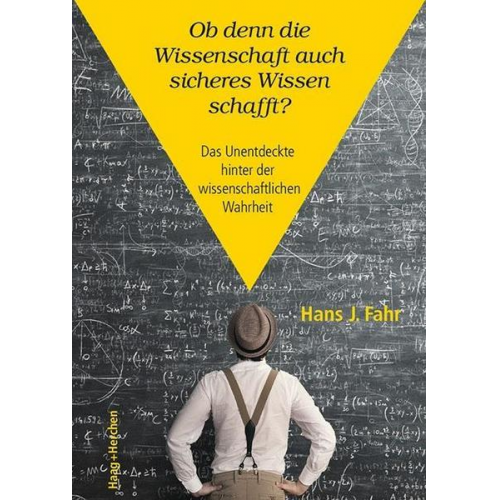 Hans J. Fahr - Ob denn die Wissenschaft auch sicheres Wissen schafft?