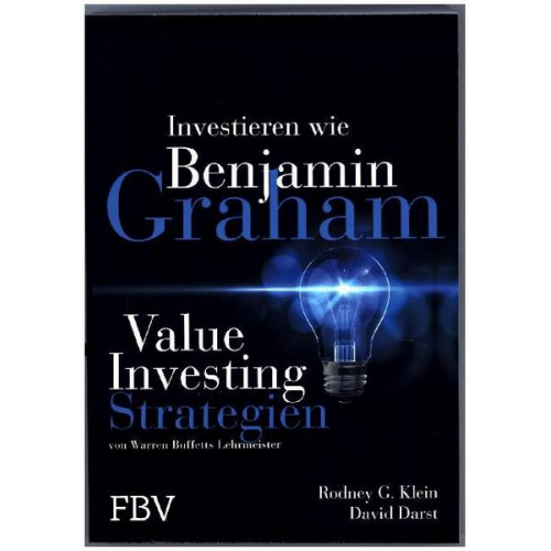 Rodney G. Klein & David M. Darst - Investieren wie Benjamin Graham