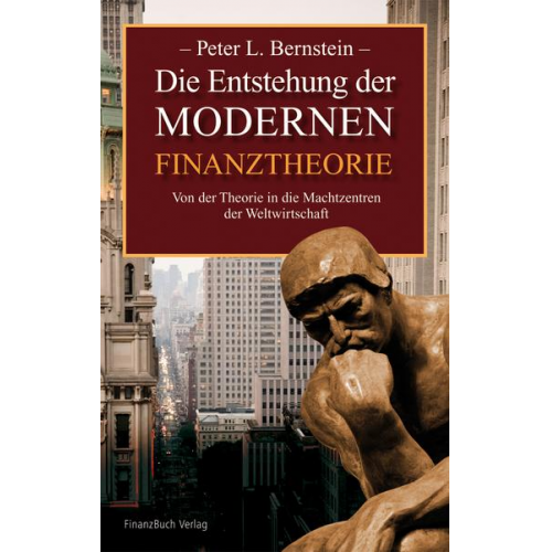 Peter L. Bernstein - Die Entstehung der modernen Finanztheorie