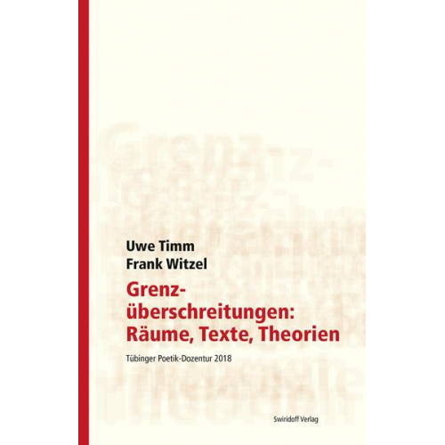 Uwe Timm & Frank Witzel - Grenzüberschreitungen: Räume, Texte, Theorien