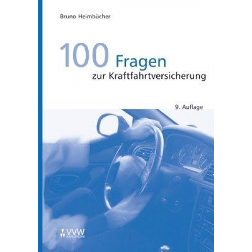 Bruno Heimbücher - 100 Fragen zur Kraftfahrtversicherung