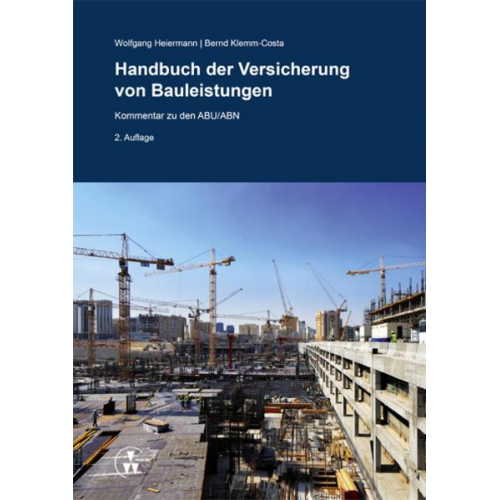 Wolfgang Heiermann & Bernd Klemm-Costa - Handbuch der Versicherung von Bauleistungen