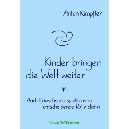 Anton Kimpfler - Kinder bringen die Welt weiter