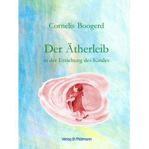 Cornelis Boogerd - Der Ätherleib in der Erziehung des Kindes