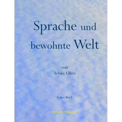 Achim Elfers - Sprache und bewohnte Welt