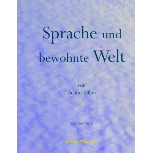 Achim Elfers - Sprache und bewohnte Welt