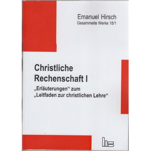 Emanuel Hirsch & Justus Bernhard - Emanuel Hirsch - Gesammelte Werke / Christliche Rechenschaft I