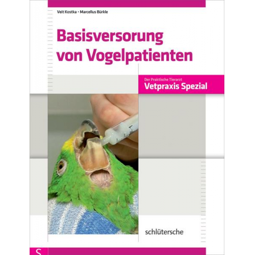 Veit Kostka & Marcellus Bürkle - Basisversorgung von Vogelpatienten