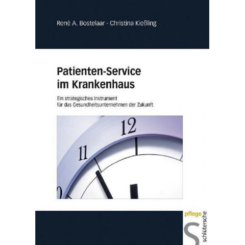 René A. Bostelaar & Christina Kiessling - Patienten-Service im Krankenhaus