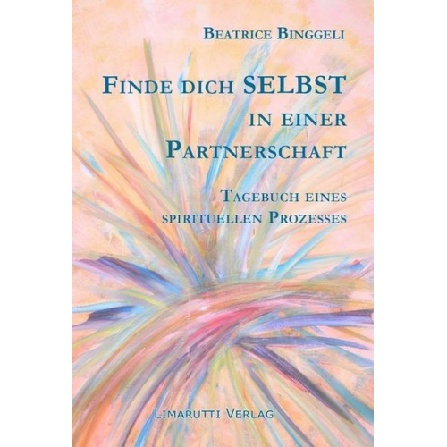 Beatrice Binggeli - Finde dich selbst in einer Partnerschaft