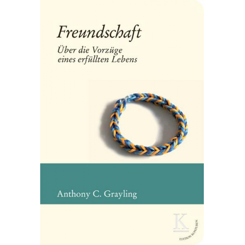 A.C. Grayling - Freundschaft: Über die Vorzüge eines erfüllten Lebens