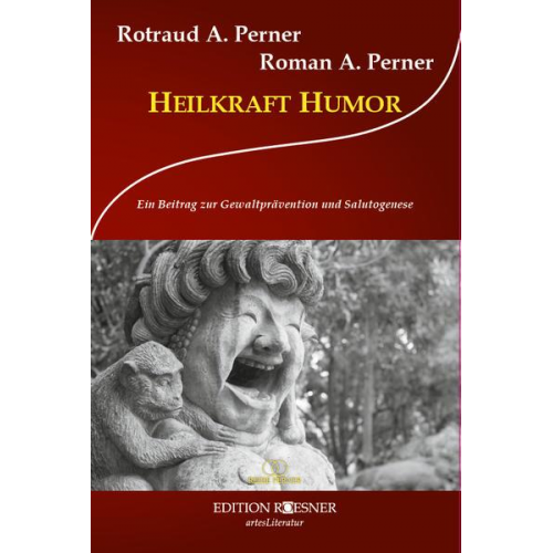 Rotraud A. Perner & Roman A. Perner - Heilkraft Humor