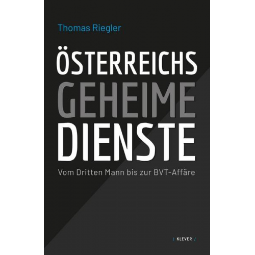 Thomas Riegler - Österreichs geheime Dienste