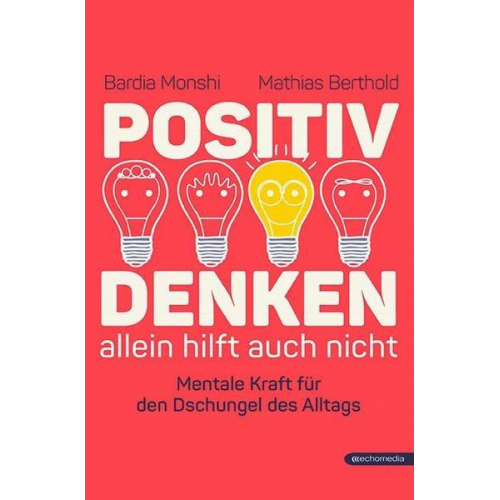 Bardia Monshi & Mathias Berthold - Positiv Denken allein hilft auch nicht