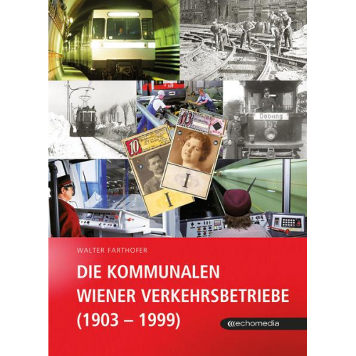 Walter Farthofer - Die Kommunalen Wiener Verkehrsbetriebe (1903 –1999)