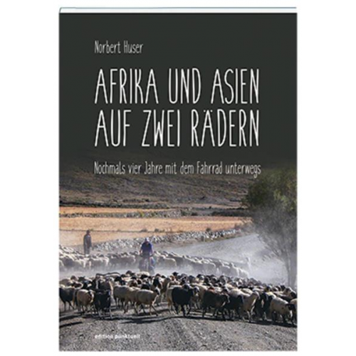 Norbert Huser - Afrika und Asien auf zwei Rädern