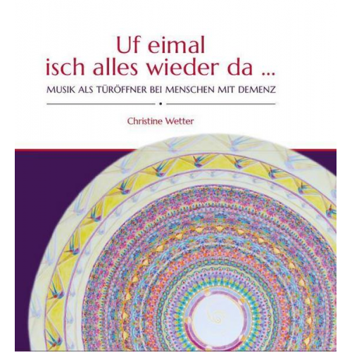 Christine Wetter - Uf eimal isch alles wieder da ...