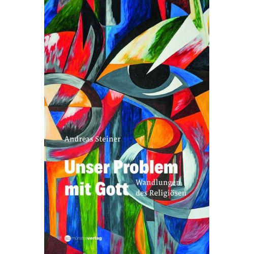 Steiner Andreas - Unser Problem mit Gott