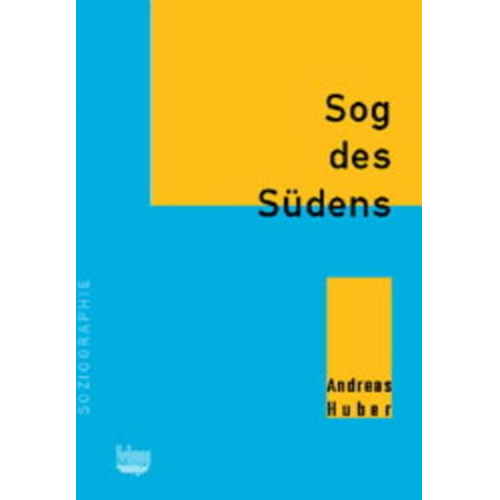 Andreas Huber - Sog des Südens