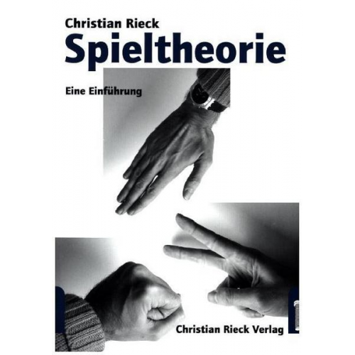 Christian Rieck - Spieltheorie: Eine Einführung