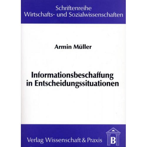 Armin Müller - Informationsbeschaffung in Entscheidungssituationen.