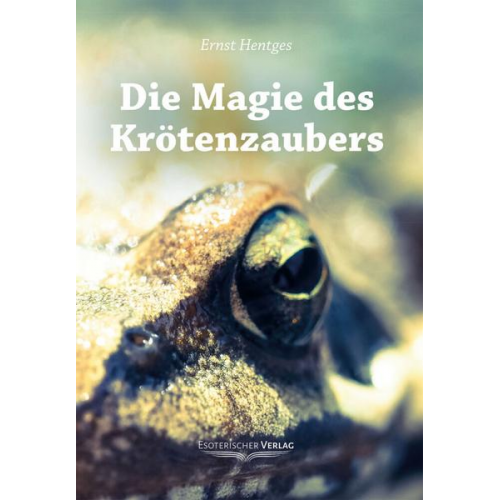 Ernst Hentges - Die Magie des Krötenzaubers